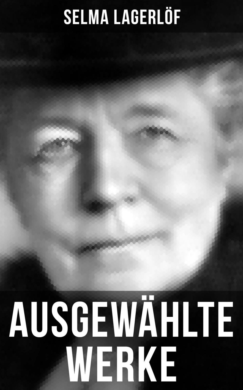 Big bigCover of Ausgewählte Werke von Selma Lagerlöf