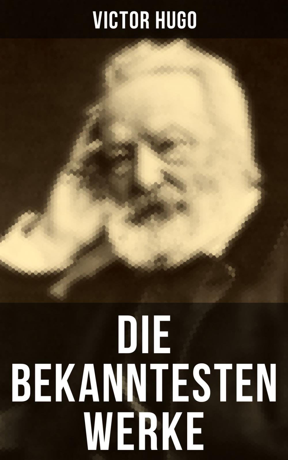 Big bigCover of Die bekanntesten Werke von Victor Hugo