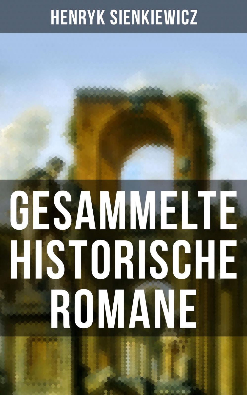 Big bigCover of Gesammelte historische Romane von Henryk Sienkiewicz