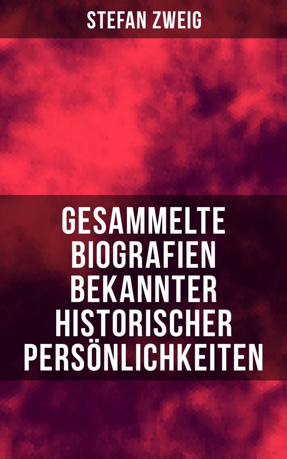 Big bigCover of Gesammelte Biografien bekannter historischer Persönlichkeiten