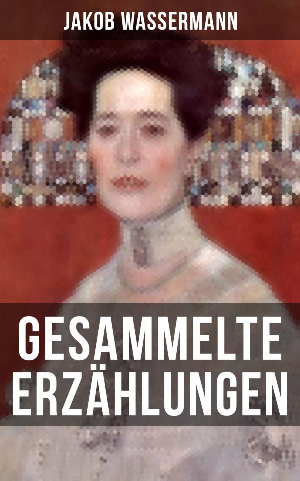 Big bigCover of Gesammelte Erzählungen von Jakob Wassermann