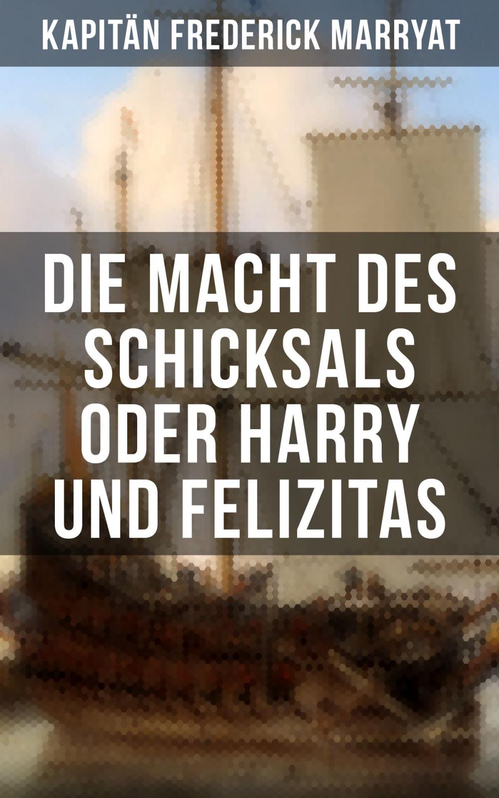 Big bigCover of Die Macht des Schicksals oder Harry und Felizitas