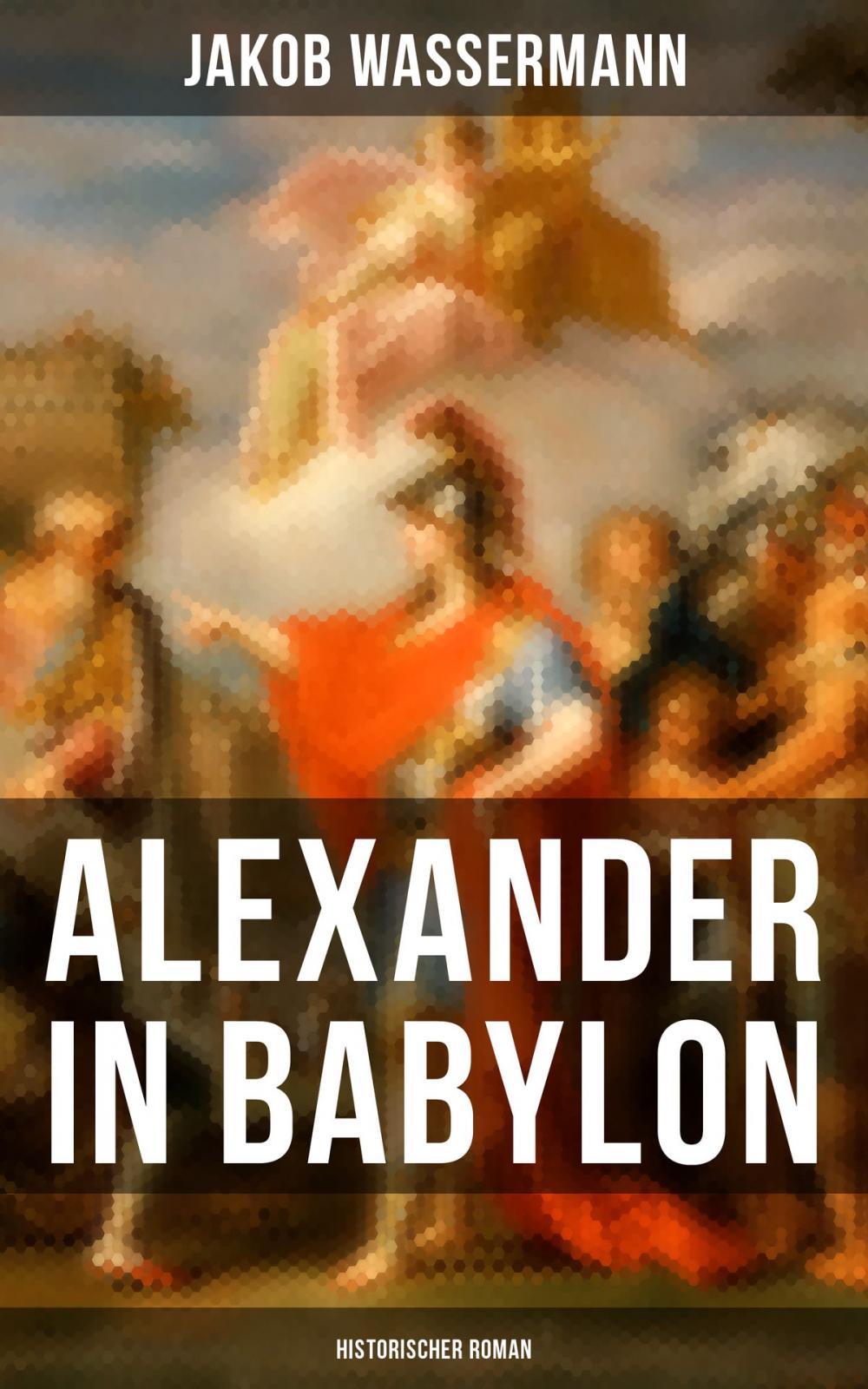 Big bigCover of Alexander in Babylon: Historischer Roman