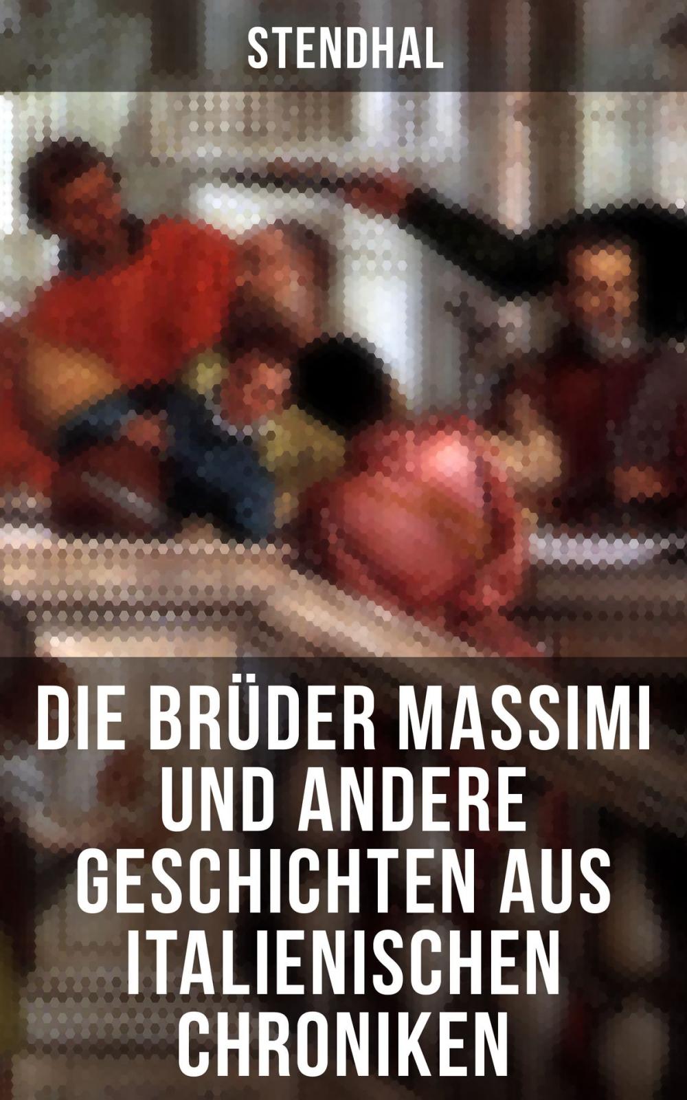 Big bigCover of Die Brüder Massimi und andere Geschichten aus italienischen Chroniken