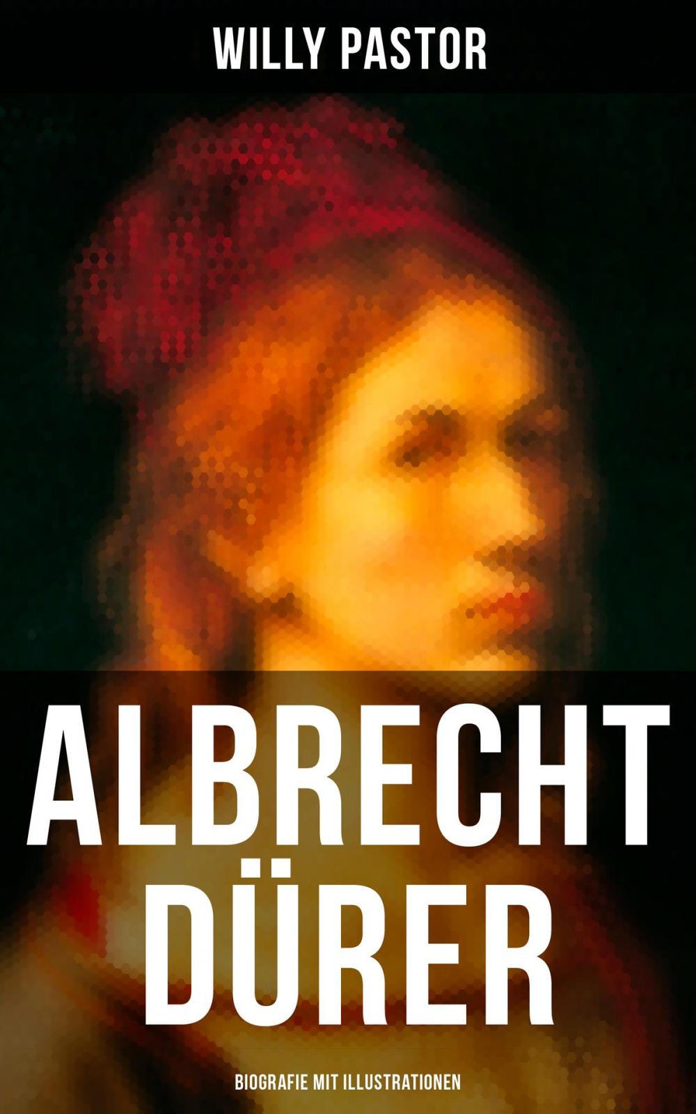 Big bigCover of Albrecht Dürer - Biografie mit Illustrationen