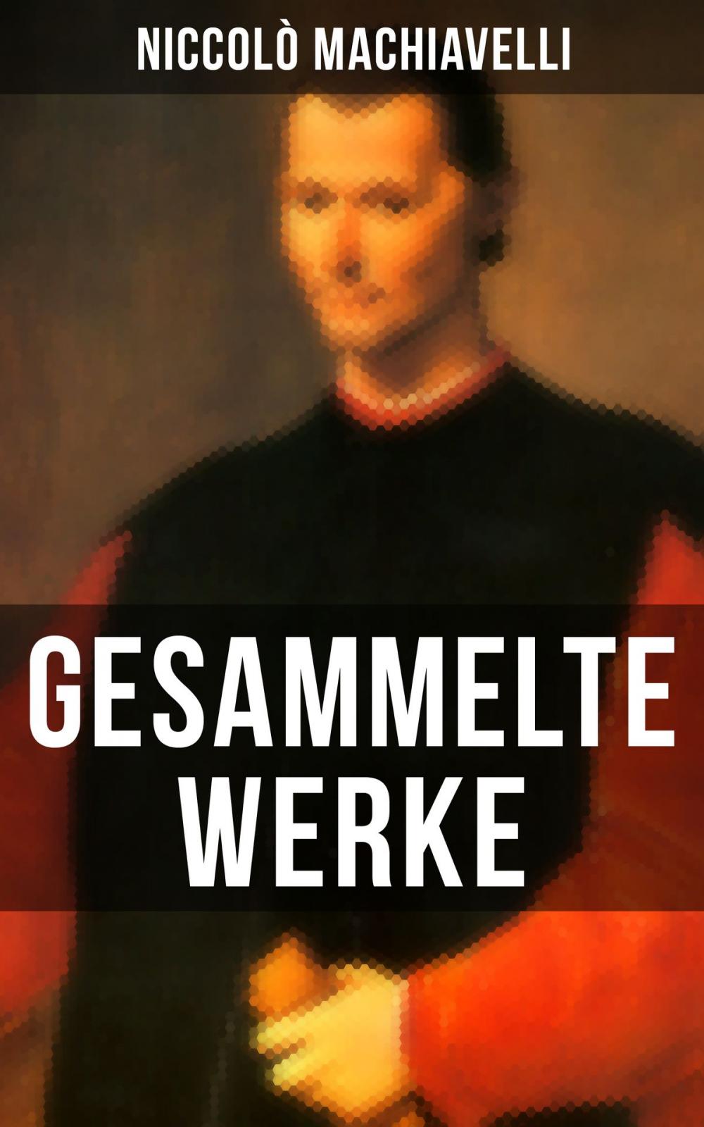 Big bigCover of Gesammelte Werke von Niccolò Machiavelli