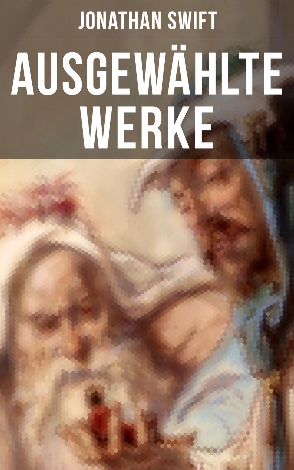 Big bigCover of Ausgewählte Werke von Jonathan Swift