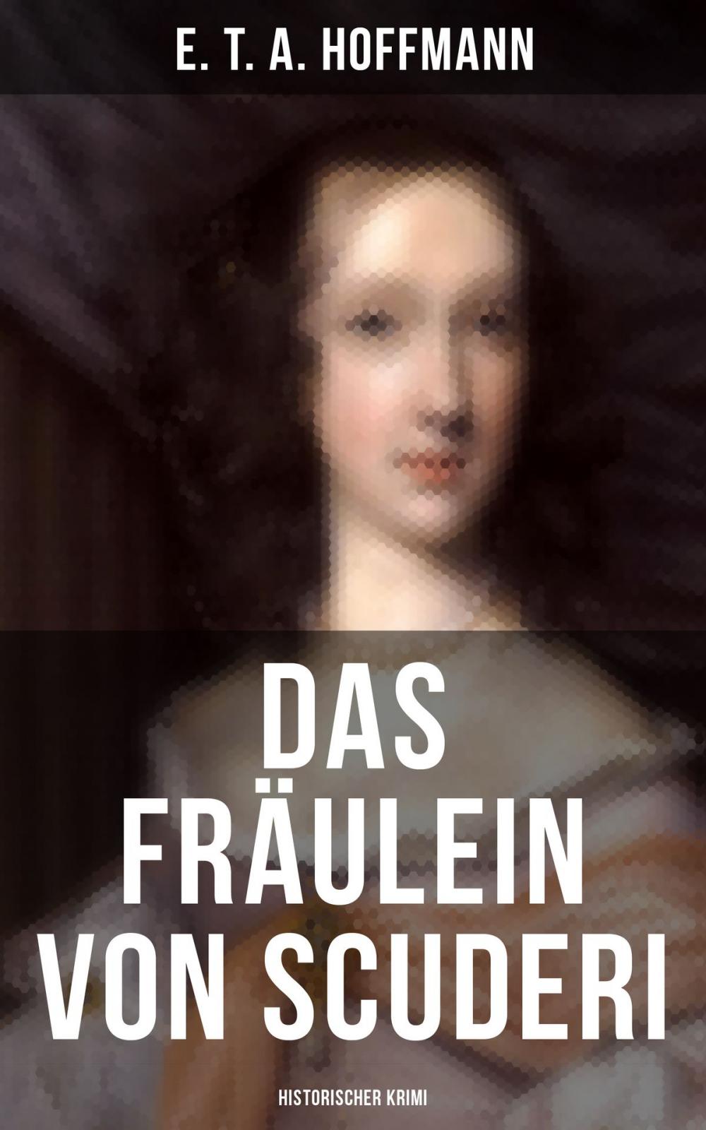 Big bigCover of Das Fräulein von Scuderi: Historischer Krimi