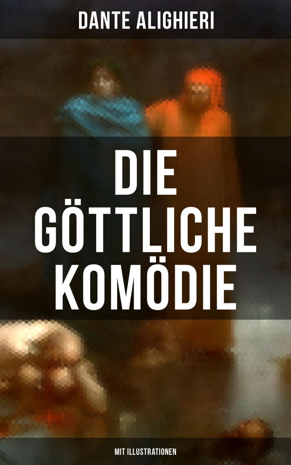 Big bigCover of Die göttliche Komödie (Mit Illustrationen)