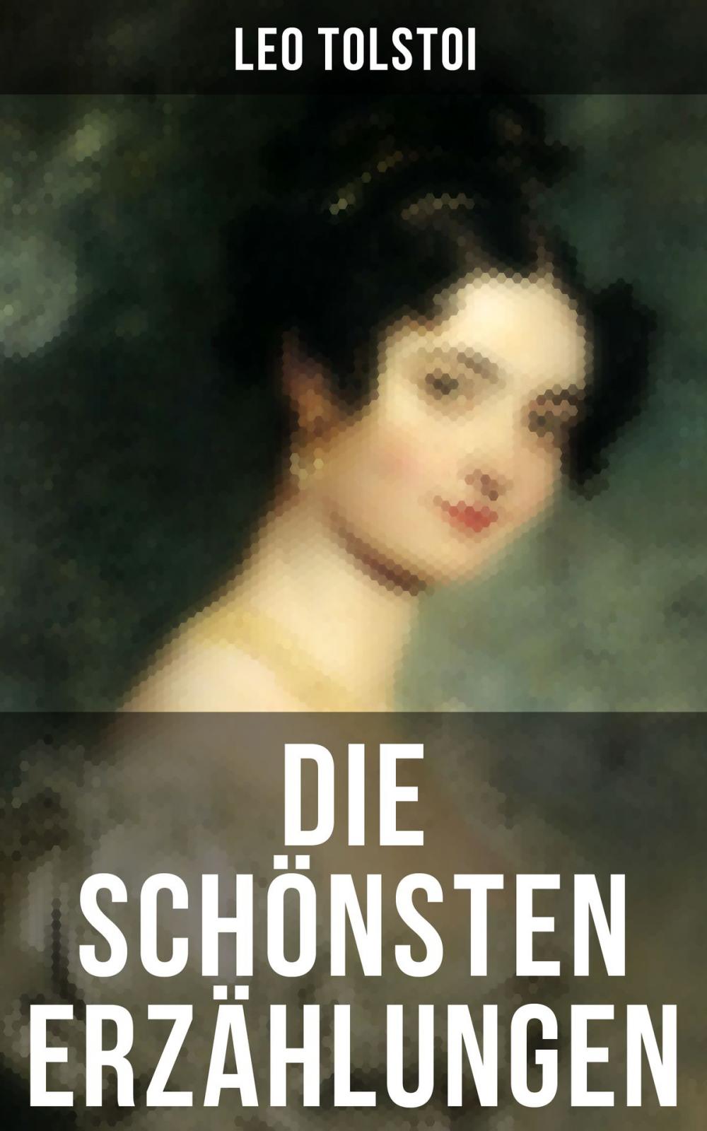 Big bigCover of Die schönsten Erzählungen von Lew Tolstoi