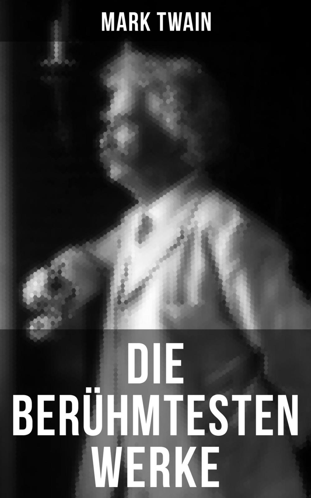 Big bigCover of Die berühmtesten Werke von Mark Twain