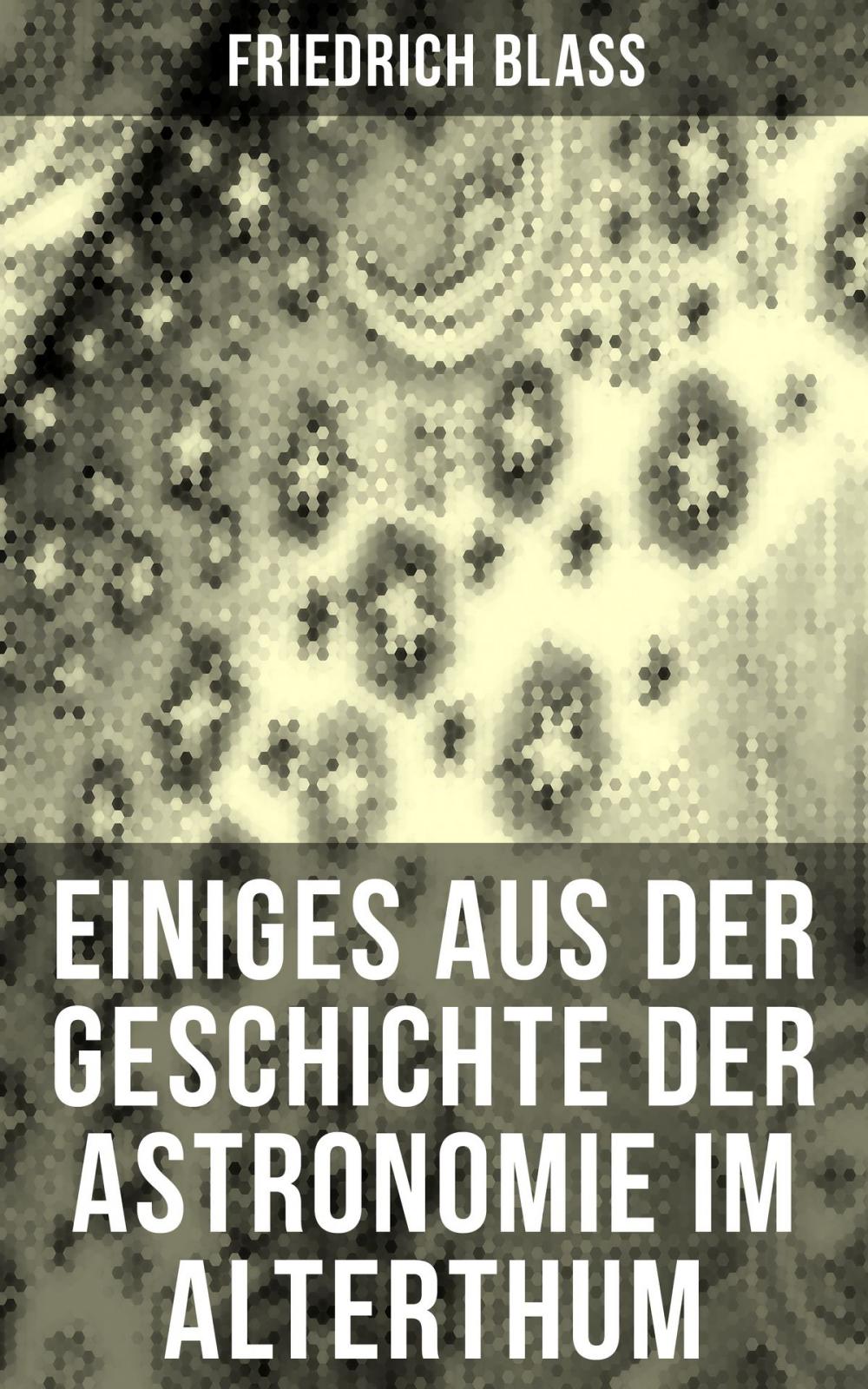 Big bigCover of Einiges aus der Geschichte der Astronomie im Alterthum