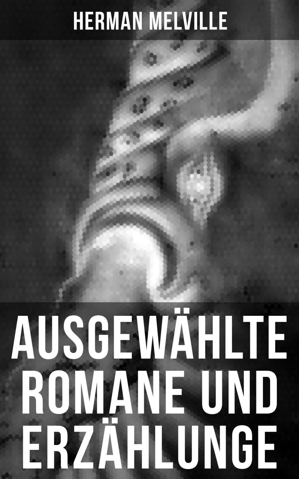 Big bigCover of Ausgewählte Romane und Erzählungen von Herman Melville