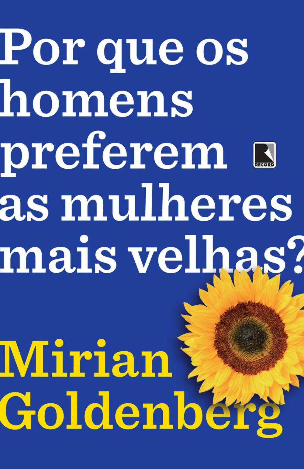 Big bigCover of Por que os homens preferem as mulheres mais velhas?