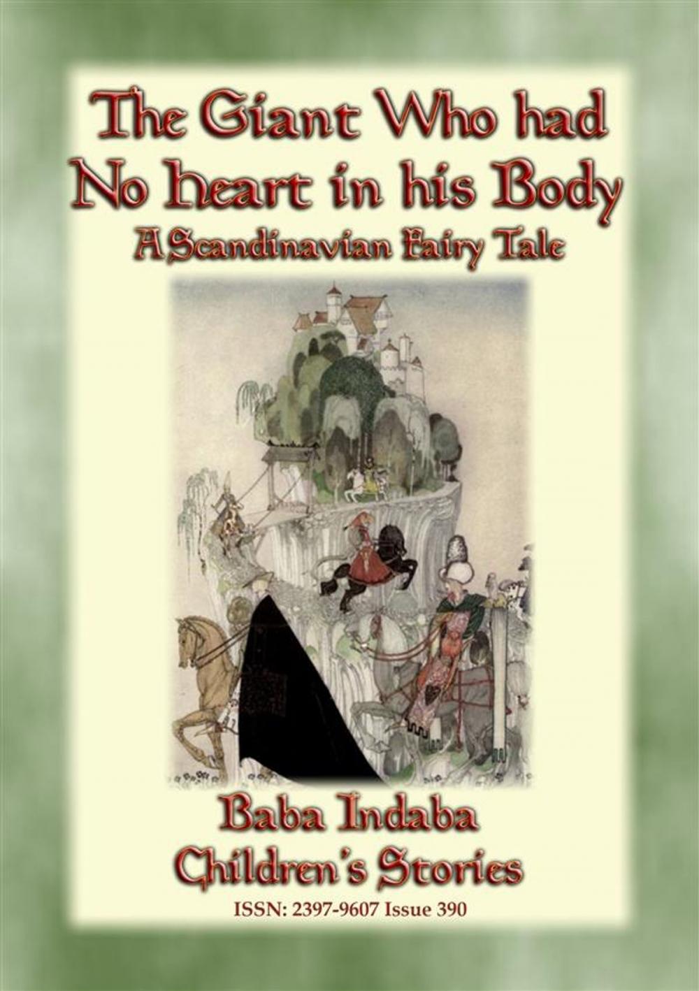 Big bigCover of THE GIANT WHO HAD NO HEART IN HIS BODY - A Scandinavian Fairy Tale