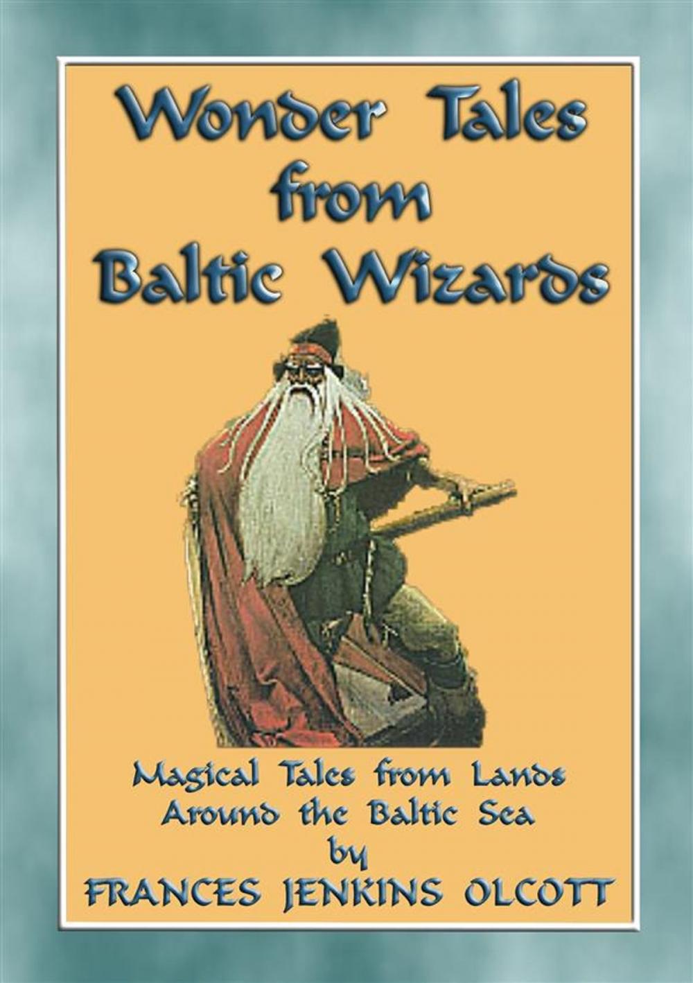 Big bigCover of WONDER TALES from BALTIC WIZARDS - 41 tales from the North and East Baltic Sea