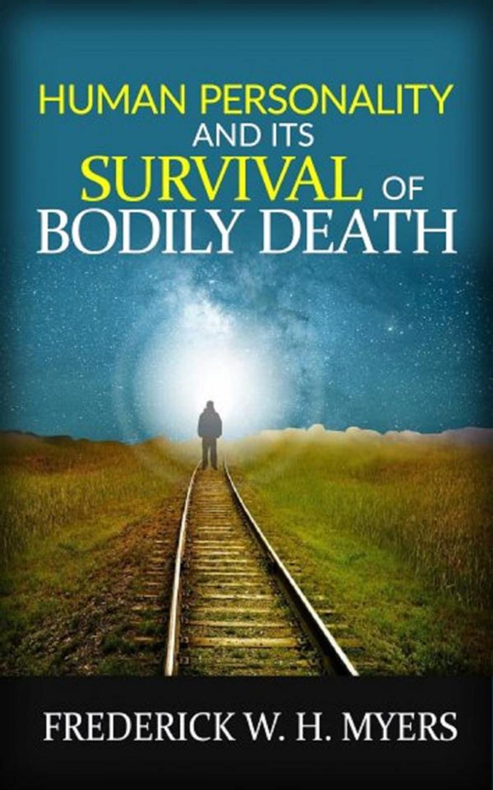 Big bigCover of Human Personality and its Survival of Bodily Death