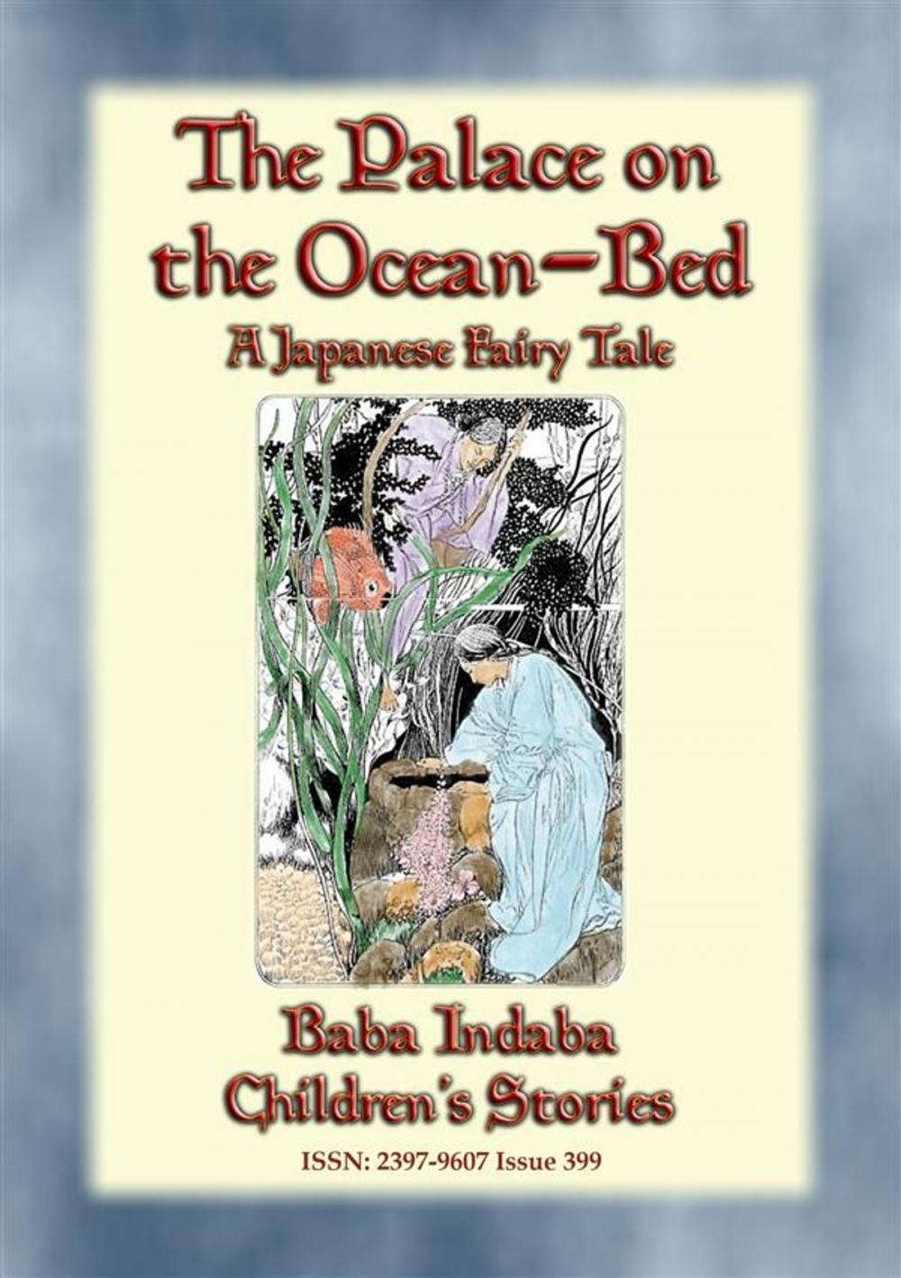 Big bigCover of THE PALACE ON THE OCEAN-BED - A Japanese Fairy Tale