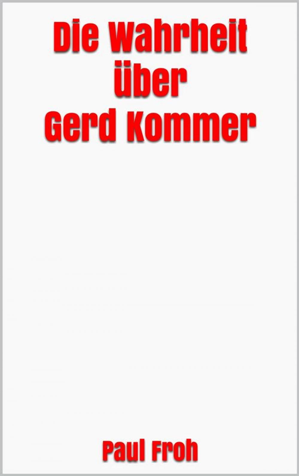 Big bigCover of Die Wahrheit über Gerd Kommer