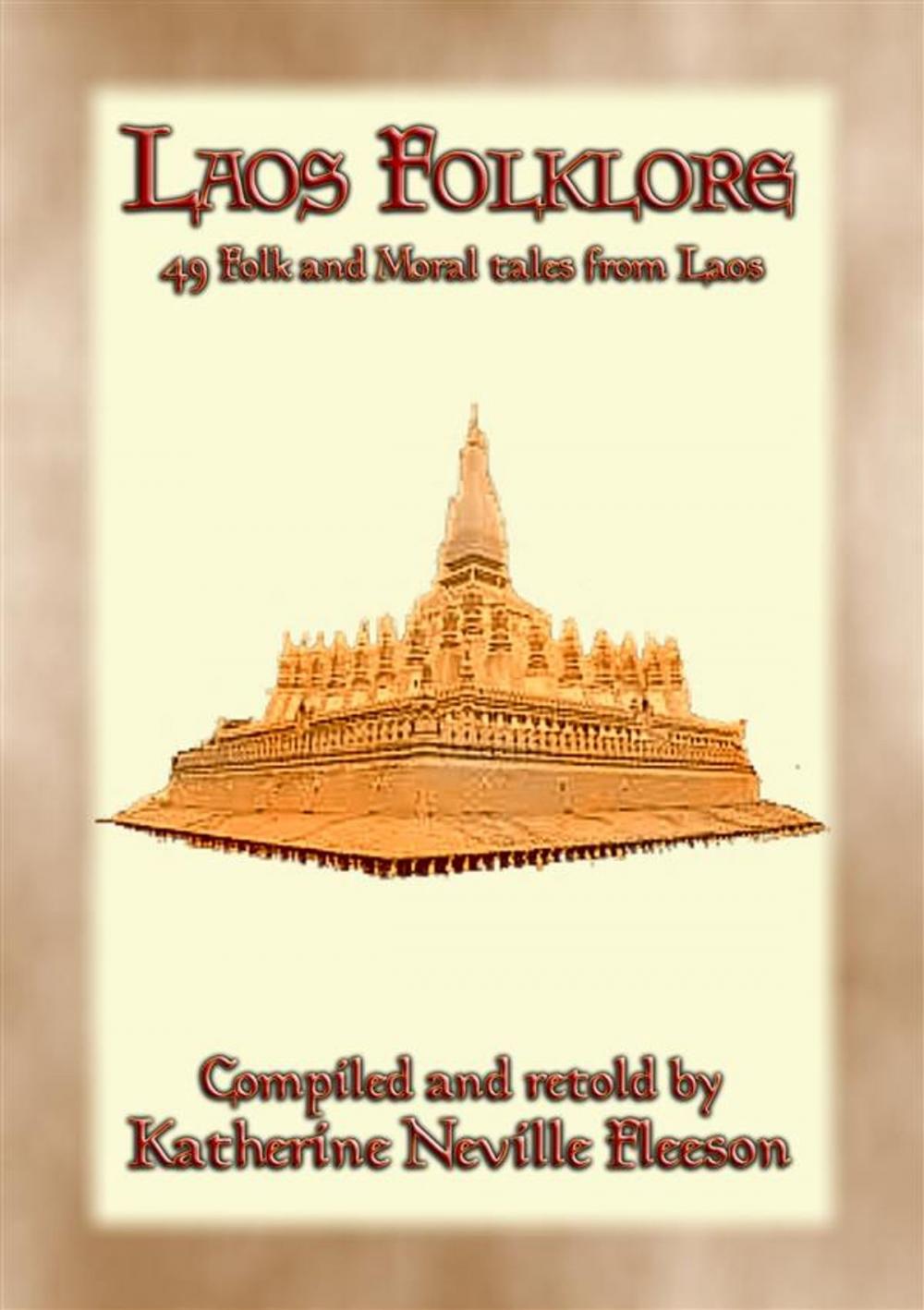 Big bigCover of LAOS FOLKLORE - 48 Folklore stories from Old Siam