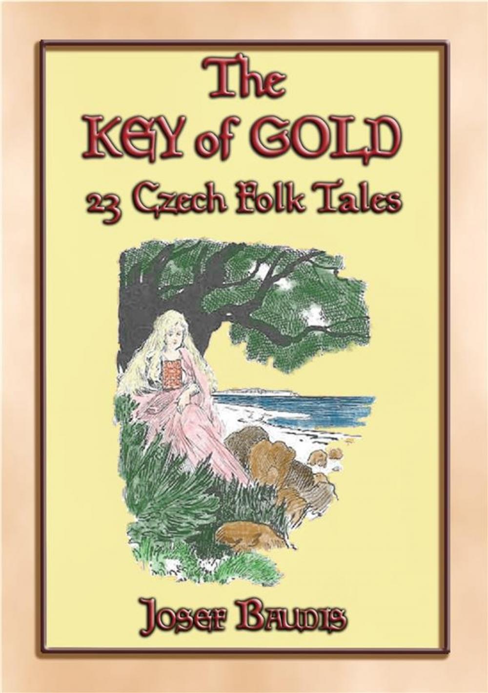 Big bigCover of THE KEY OF GOLD 23 Czech Folk and Fairy Tales