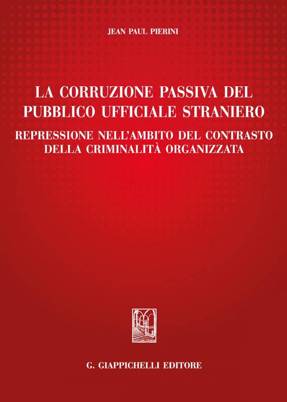 Big bigCover of La corruzione passiva del pubblico ufficiale straniero