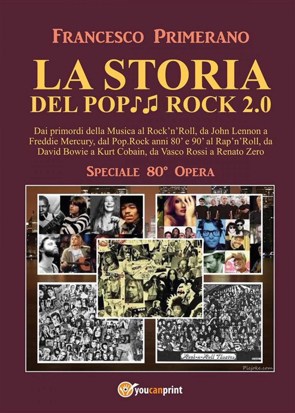 Big bigCover of LA STORIA DEL POP ROCK 2.0: Dai primordi della Musica al Rock'n'Roll, da John Lennon a Freddie Mercury, dal Pop.Rock anni 80' e 90' al Rap'n'Roll, da David Bowie a Kurt Cobain, da Vasco Rossi a Renato Zero