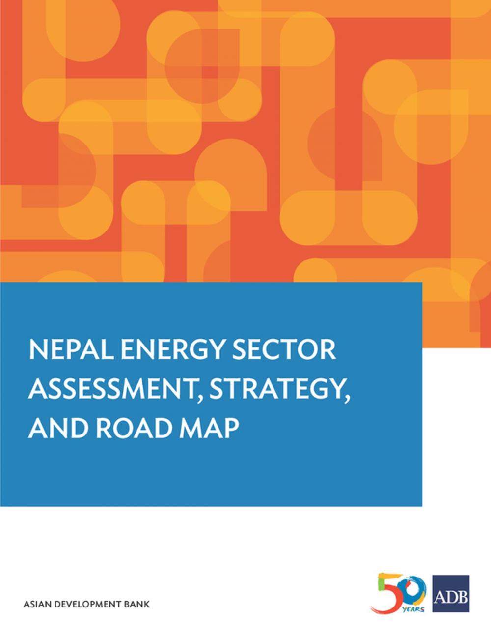 Big bigCover of Nepal Energy Sector Assessment, Strategy, and Road Map