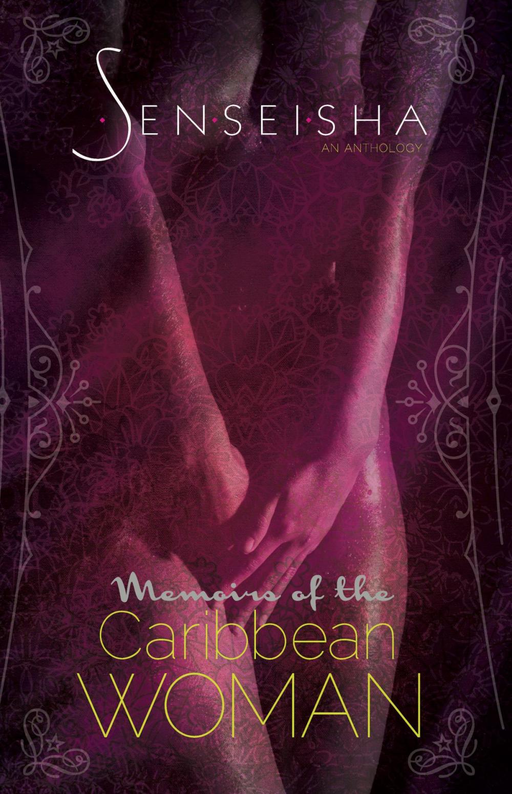 Big bigCover of Senseisha: Memoirs of the Caribbean Woman (Edited by Shakirah Bourne & Juliette Maughan)