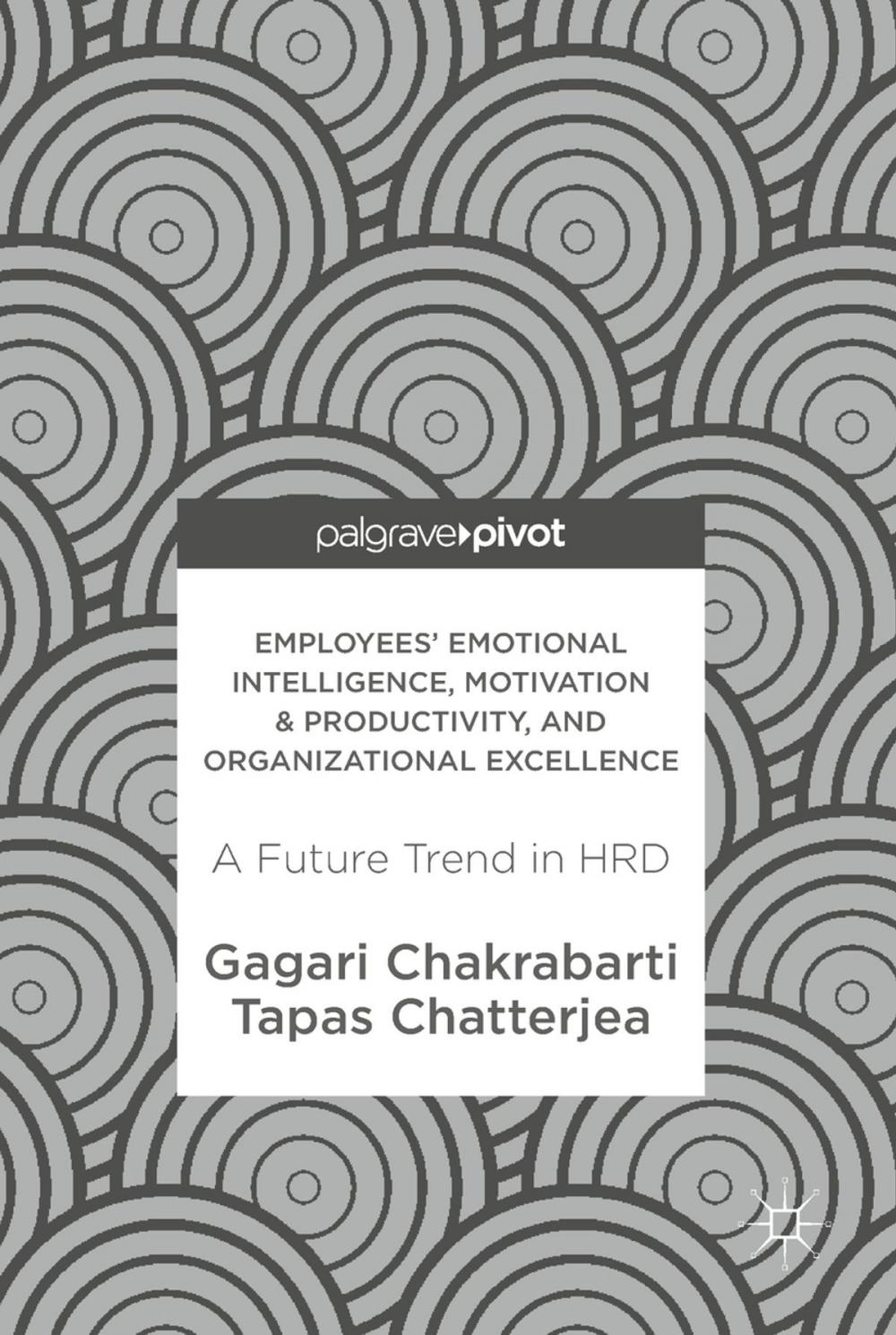 Big bigCover of Employees' Emotional Intelligence, Motivation & Productivity, and Organizational Excellence