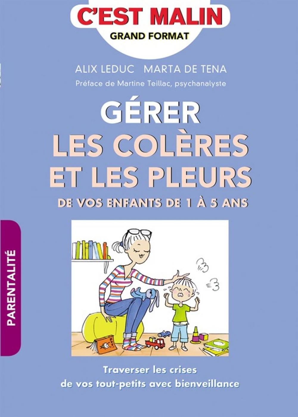 Big bigCover of Gérer les colères et les pleurs de vos enfants de 1 à 5 ans, c'est malin