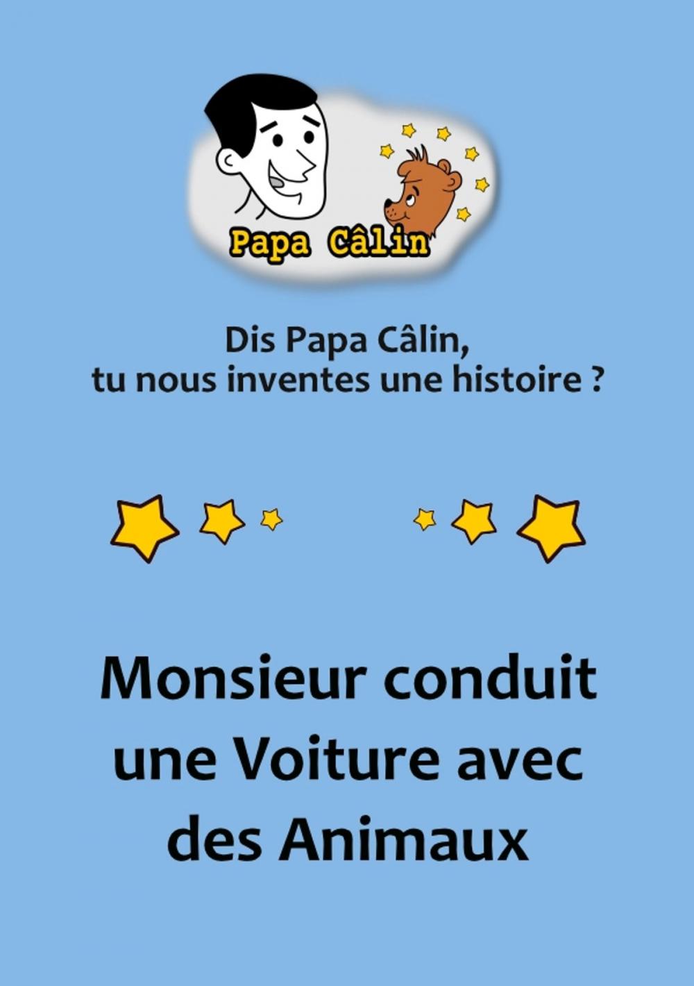 Big bigCover of Papa Câlin - 018 - Mosieur conduit une Voiture avec des Animaux