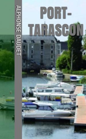 Cover of the book Port-Tarascon by Alphonse Daudet