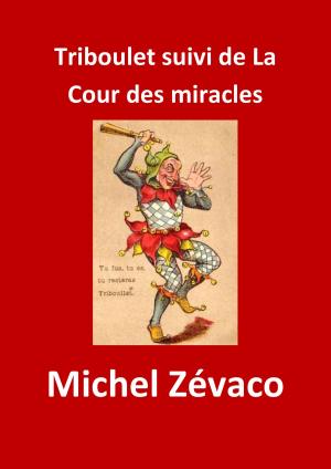 Cover of the book Triboulet suivi de La Cour des miracles by Guy de Maupassant