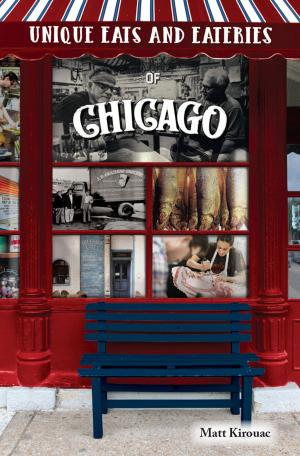 Cover of the book Unique Eats and Eateries of Chicago by Alexi Ruth Engesath