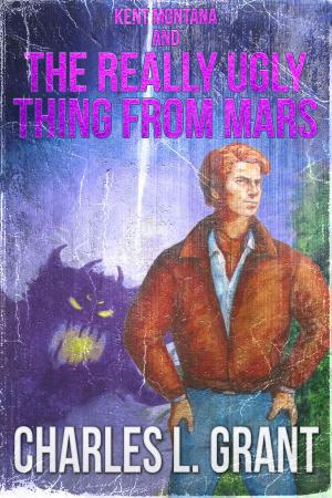 Cover of Kent Montana and the Really Ugly Thing from Mars