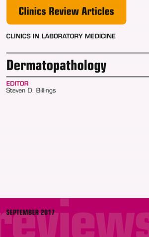Book cover of Dermatopathology, An Issue of Clinics in Laboratory Medicine, E-Book