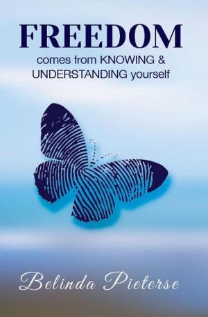 Cover of the book Freedom - Comes from Knowing and Understanding Yourself by Roy Sheppard