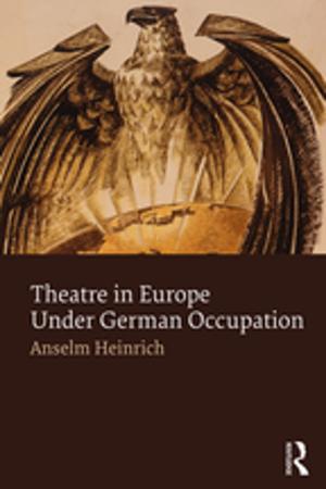 Cover of the book Theatre in Europe Under German Occupation by Martin L. Davies