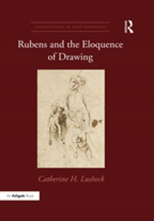 Cover of the book Rubens and the Eloquence of Drawing by Peter Joyce
