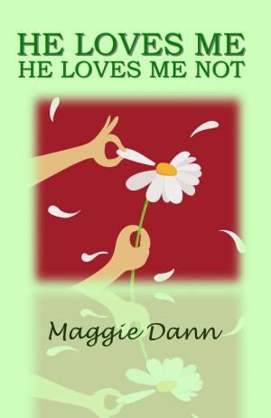 Cover of the book He Loves Me He Loves Me Not by Solae Dehvine