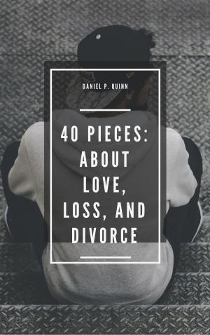 bigCover of the book 40 Pieces: About Love, Loss, and Divorce by 