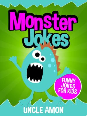 Cover of the book Monster Jokes: Funny Jokes for Kids by Uncle Amon