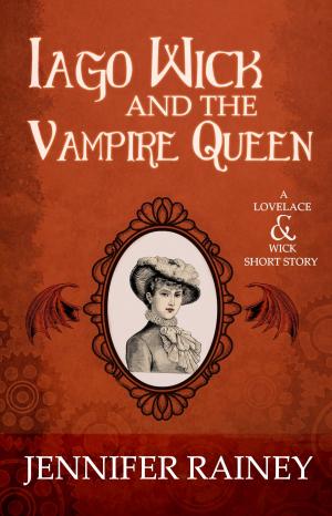 Cover of the book Iago Wick and the Vampire Queen by SB James
