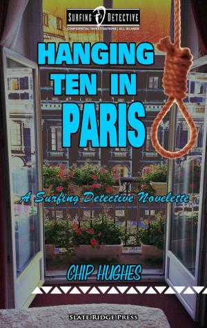 Cover of the book Hanging Ten in Paris: A Surfing Detective Novelette by Charles Williams