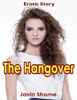 Cover of the book The Hangover: Erotic Story by By The Time Traveler