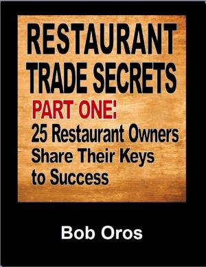 Cover of the book Restaurant Trade Secrets Part One: 25 Restaurant Owners Share Their Keys to Success by Doreen Milstead