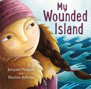 Cover of the book My Wounded Island by Monique Polak