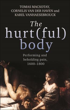 Cover of the book The hurt(ful) body by Kees van der Pijl