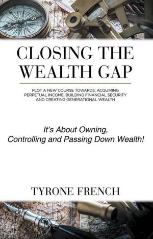 Cover of the book Closing the Wealth Gap by Roy Carl Weiler Sr.
